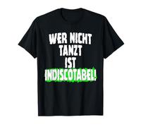 « Wer Nicht Tanzt ist indiscotabel, Funny Slogan Spruch Musik » T-Shirt