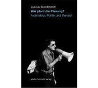 Wer plant die Planung? Burckhardt, Lucius (Auteur)