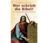 Wer schrieb die Bibel? Friedman, Richard Elliot (Auteur)