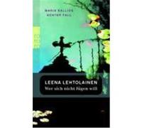 Wer sich nicht fügen will Lehtolainen, Leena (Auteur)