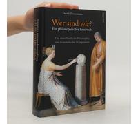 Wer Sind Wir? Ein Philosophisches Lesebuch. Die Abendländische Philosophie Von Aristoteles Bis Wittgenstein