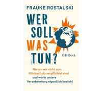 Wer soll was tun? Warum wir nicht zum Klimaschutz verpflichtet sind und worin unsere Verantwortung eigentlich besteht - Frauke Rostalski - C.H.Beck - ebook (ePub) - Livre