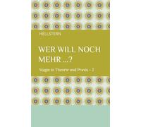 Wer will noch mehr ...? (Softcover): Magie in Theorie und Praxis - 2