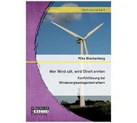 Wer Wind Sät, Wird Streit Ernten. Konfliktlösung Bei Windenergieanlagenbetreibern