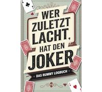 Wer zuletzt lacht, hat den Joker - Das Rummy Logbuch