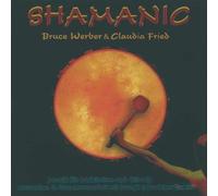 Werber, Bruce & Fried, Claudia: Shamanic (cd)