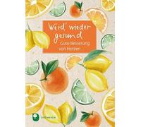 Werd' wieder gesund: Gute Besserung von Herzen