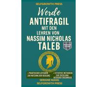 Werde antifragil mit den Lehren von Nassim Nicholas Taleb
