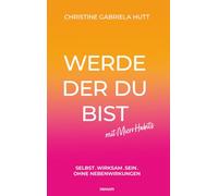 Werde der Du bist mit Micro Habits: Selbst.Wirksam.Sein. ohne Nebenwirkungen