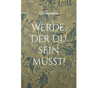 Werde, der du sein musst!: Wie du deine Stimme zurückerlangst