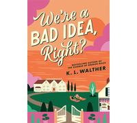We're a Bad Idea, Right? - K.L. Walther - Delacorte Romance - ebook (ePub) - Livre