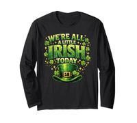 We're All A Little Irish Today Lucky St Patrick Day Paddy Manche Longue