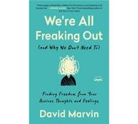 Were All Freaking Out And Why We Dont Need To - David Marvin - Penguin Random House LLC - Livre en Anglais - Paperback David Marvin (Auteur)