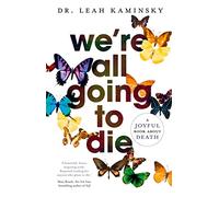We're All Going to Die
