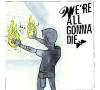 We'Re All Gone die - Wreck of The Minot [Import]