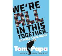 We're All In This Together . . .