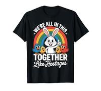 We're All in This Together Funny Bunny Rainbow T-Shirt