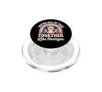We're All in This Together Like Hostages PopSockets PopGrip pour MagSafe