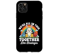 We're All in This Together Like Hostages Sarcastic Humour Coque pour iPhone 11 Pro Max