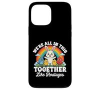 We're All in This Together Like Hostages Sarcastic Humour Coque pour iPhone 13 Pro Max