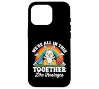 We're All in This Together Like Hostages Sarcastic Humour Coque pour iPhone 16 Pro