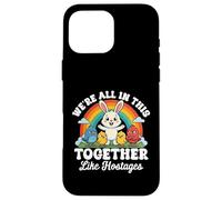 We're All in This Together Like Hostages Sarcastic Humour Coque pour iPhone 16 Pro Max