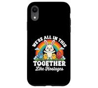 We're All in This Together Like Hostages Sarcastic Humour Coque pour iPhone XR