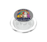 We're All in This Together Like Hostages Sarcastic Humour PopSockets PopGrip pour MagSafe