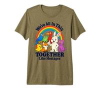 We're All in This Together Like Hostages Sarcastic Humour T-Shirt Haut de Gamme