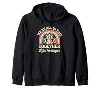 We're All in This Together Like Hostages Sweat à Capuche