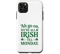 We're All Irish Till Monday Coque pour iPhone 11 Pro Max