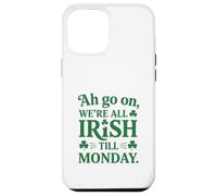 We're All Irish Till Monday Coque pour iPhone 12 Pro Max