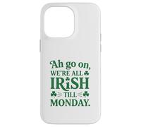 We're All Irish Till Monday Coque pour iPhone 14 Pro Max