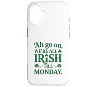 We're All Irish Till Monday Coque pour iPhone 16