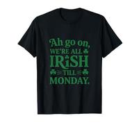 We're All Irish Till Monday T-Shirt