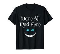 We're all mad here - Chat Creshire Alice au pays des merveilles drôle T-Shirt