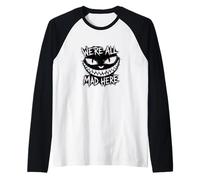 We're All Mad Here Glitch Cheshire Cat Smile Manche Raglan