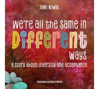 We're All the Same in Different Ways: A Story About Diversity and Acceptance