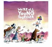 We're All Young Together
