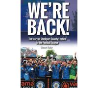 WE'RE BACK!: The story of Stockport County's return to the Football League