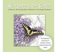 We're Exploring Our Garden!: A Read-to-Me Coloring Book: Pollinators in the Pacific Northwest