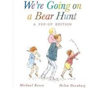Were Going on a Bear Hunt A Celebratory PopUp Edition by Michael Rosen & Illustrated by Helen Oxenbury Michael Rosen (Auteur)