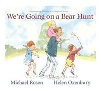 Were Going on a Bear Hunt Anniversary Edition of a Modern Classic by Michael Rosen & Illustrated by Helen Oxenbury Michael Rosen (Auteur)