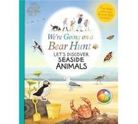 Were Going on a Bear Hunt Lets Discover Seaside Animals by Various Various (Auteur)