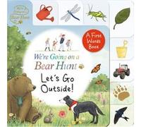 Were Going on a Bear Hunt Lets Go Outside Were Going on a Bear Hunt Lets Go Outside (Auteur)