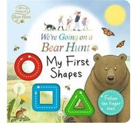Were Going on a Bear Hunt My First Shapes Were Going on a Bear Hunt My First Shapes (Auteur)