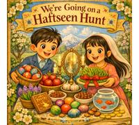 We're Going On A Haftseen Hunt: Nowruz Haftseen Children's Book for Persian New Year- English