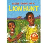 Were Going on a Lion Hunt by David Axtell Unknown (Auteur)