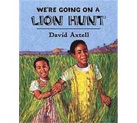 We're Going on a Lion Hunt David Axtell (Auteur)