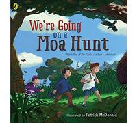 We're Going On A Moa Hunt: A Retelling Of The Classic Children's Adventure